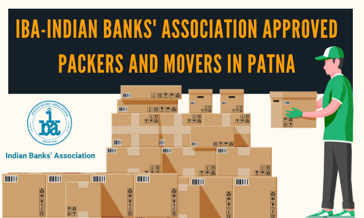 IBA-Approved Packers and Movers in Patna, India: Everything You Need to Know